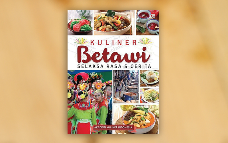 Buku Boga Pilihan Kuliner Betawi Selaksa Rasa Dan Cerita